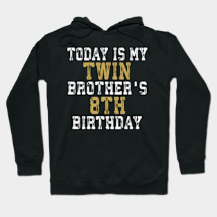 Today Is My Twin Brother'S 8Th 8 Hoodie